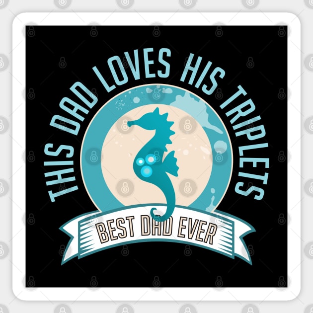 This Dad Loves His Triplets Best Dad Cute Pregnant Teal Seahorse Sticker by ZAZIZU